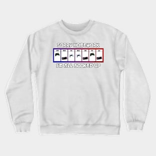 Sorry Homework I'm All Booked Up Funny Video Game Gift Crewneck Sweatshirt